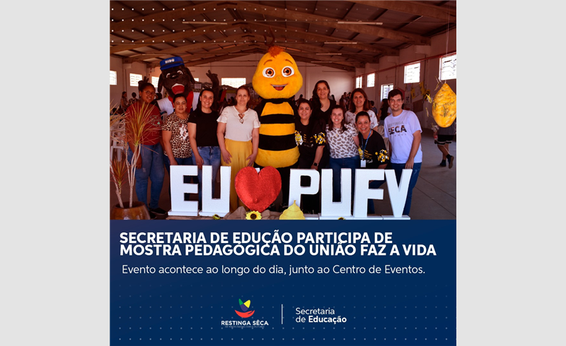 Secretaria Municipal de Educação participa da Mostra Pedagógica do Programa União Faz a Vida