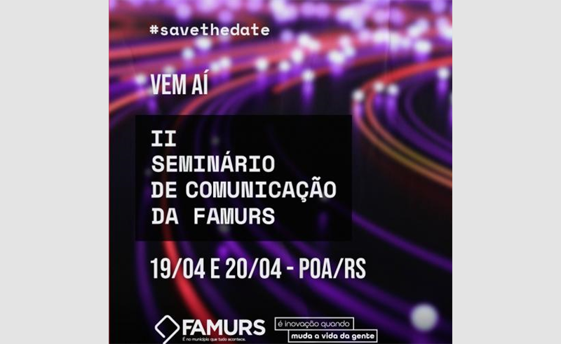 Famurs promove II Seminário de Comunicação, em Porto Alegre