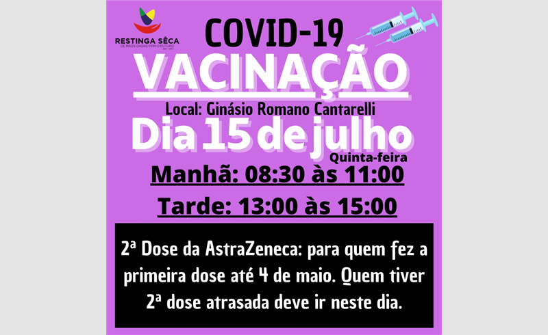 Vacinação contra COVID-19, no Ginásio Romano Cantarelli,  segunda dose na quinta-feira (15) para quem fez a primeira dose até 4 de maio e segunda dose atrasada