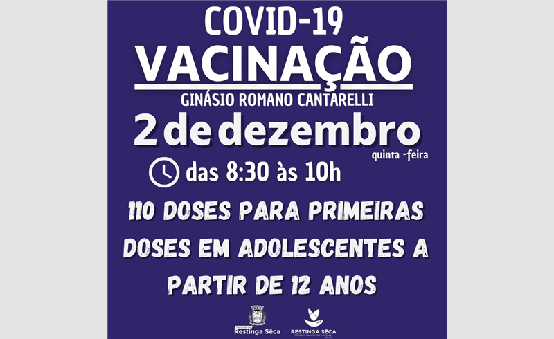 Primeira dose da vacina contra a Covid-19 para adolescentes a partir de 12 anos até 17 anos 11 meses e 29 dias