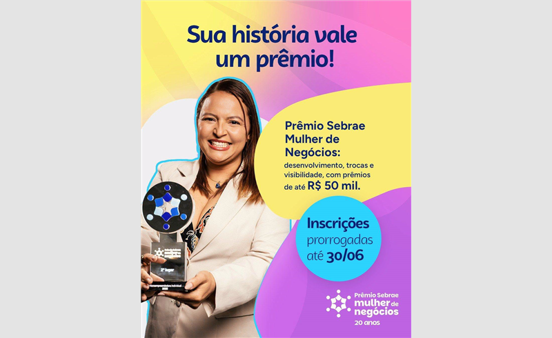 Empreendedoras têm até 30 de junho para concorrer ao Prêmio Sebrae Mulher de Negócios
