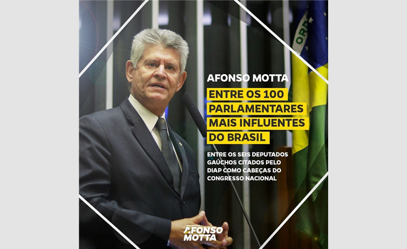 O deputado federal Afonso Motta foi eleito pelo Departamento Intersindical de Assessoria Parlamentar (DIAP) como um dos 100 parlamentares mais influentes do Congresso Nacional