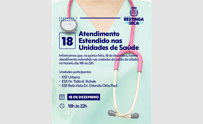 Unidades de Saúde terão atendimento em horário estendido nesta quinta-feira, 18 de dezembro