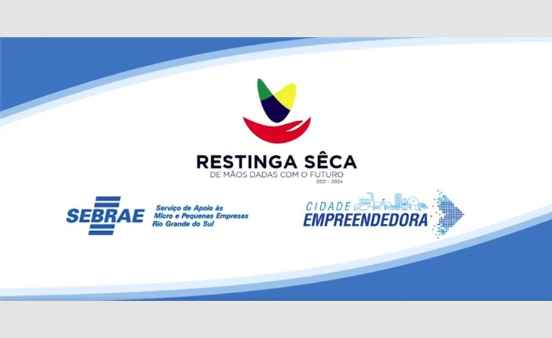 Prefeitura de Restinga Sêca, em parceria com o Sebrae, lançou o Programa Cidade Empreendedora