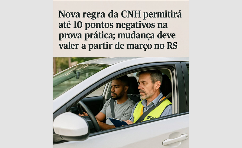 Nova regra da CNH permitirá até 10 pontos negativos na prova prática; mudança deve valer a partir de março no RS