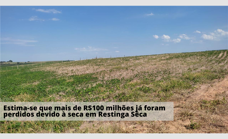 Estima-se que mais de R$100 milhões já foram perdidos devido à seca em Restinga Sêca